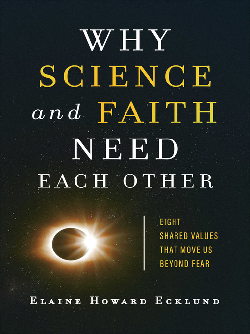 Title details for Why Science and Faith Need Each Other by Elaine Howard Ecklund - Wait list